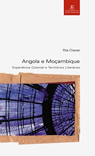 Angola e Moçambique: Experiência Colonial e Territórios Literários: 20