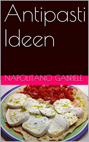 Antipasti Ideen (German Edition)