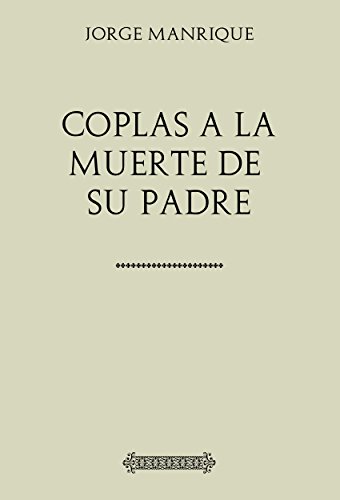 Antología Jorge Manrique: Coplas a la muerte de su padre (con notas) (Spanish Edition)