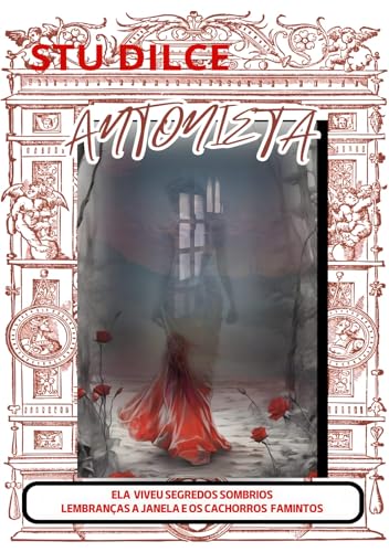 ANTONIETA : ELA VIVEU SEGREDOS SOMBRIOS