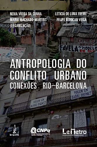 Antropologia do Conflito Urbano. Conexões Rio Barcelona