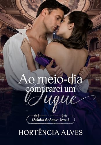Ao meio-dia comprarei um Duque (A Química do Amor Livro 3)