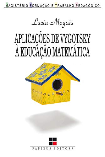 Aplicações de Vygotsky à educação matemática (Magistério: Formação e trabalho pedagógico)