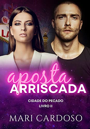Aposta Arriscada (Duologia Cidade do Pecado Livro 2)