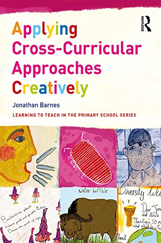 Applying Cross-Curricular Approaches Creatively (Learning to Teach in the Primary School Series) (English Edition)