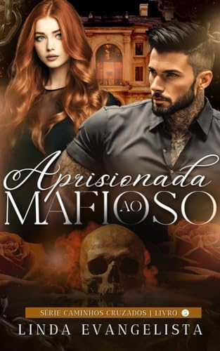 Aprisionada ao Mafioso: Caminhos Cruzados