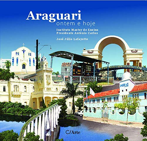 Araguari Ontem e Hoje