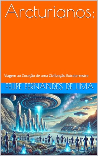 Arcturianos:: Viagem ao Coração de uma Civilização Extraterrestre