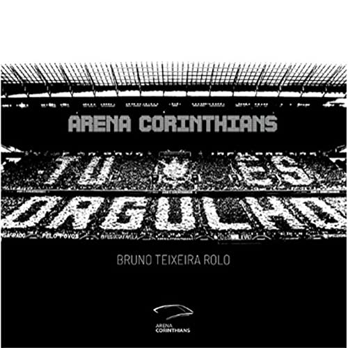 Arena Corinthians: Tu és orgulho