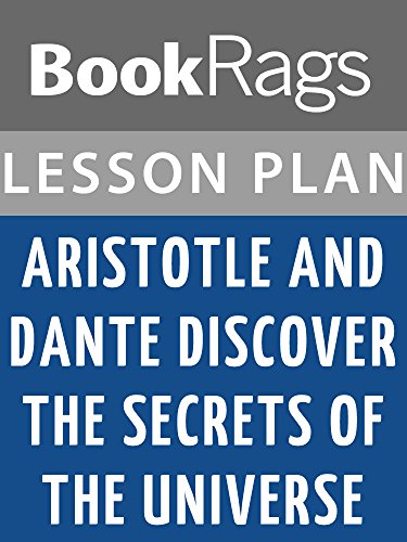Aristotle and Dante Discover the Secret of the Universe Lesson Plans (English Edition)