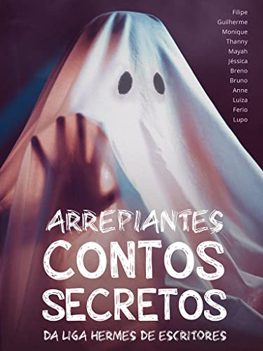 Arrepiantes Contos Secretos: da liga Hermes de Escritores
