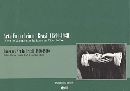 Arte Funerária no Brasil (1890-1930): Ofício de Marmoristas Italianos em Ribeirão Preto