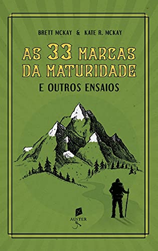 As 33 Marcas da Maturidade. E Outros Ensaios