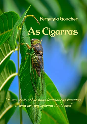 As Cigarras: “É um conto sobre boas lembranças trazidas à tona por um sintoma de doença”