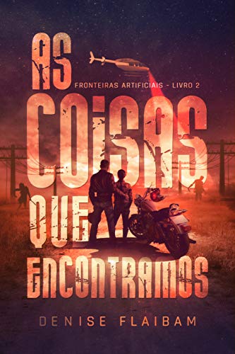 As Coisas que Encontramos (Fronteiras Artificiais Livro 2)