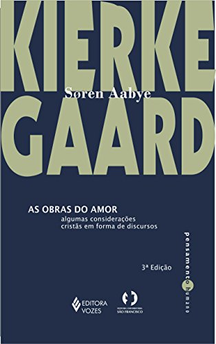 As obras do amor: Algumas considerações cristãs em forma de discursos