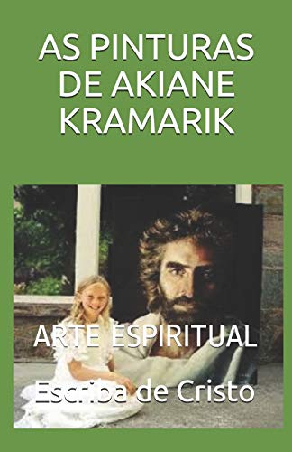 AS PINTURAS DE AKIANE KRAMARIK: ARTE ESPIRITUAL