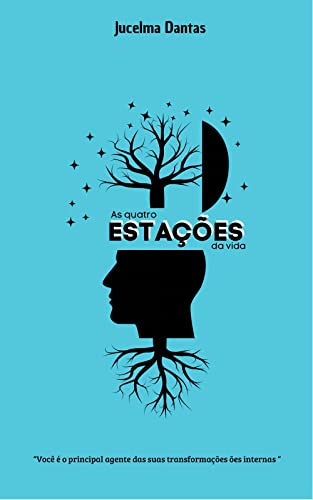 As quatro estações da vida: Você é o principal agente das suas transformações internas