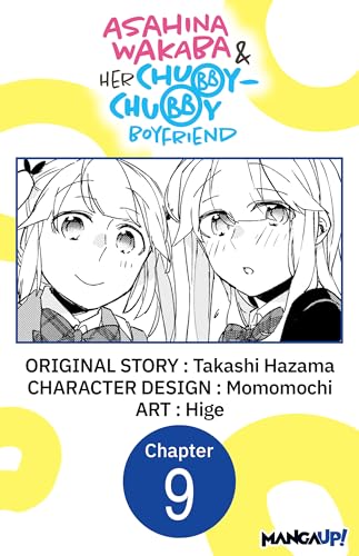 Asahina Wakaba & Her Chubby-Chubby Boyfriend #009 (Asahina Wakaba & Her Chubby-Chubby Boyfriend CHAPTER SERIALS Book 9) (English Edition)