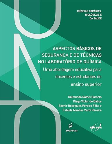 Aspectos básicos de segurança e de técnicas no laboratório de química: uma abordagem educativa para docentes e estudantes do ensino superior (Apontamentos)