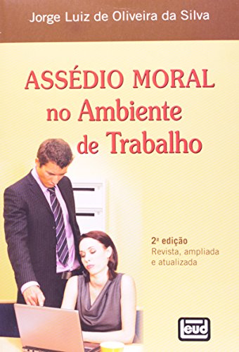 Assédio Moral No Ambiente De Trabalho