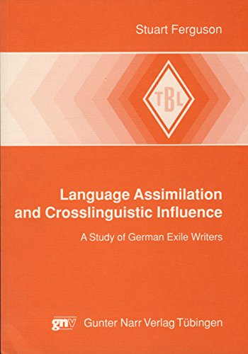 assimilação de idioma e influência crosslinguística: um estudo de escritores alemães do exílio (Tübinger Beiträge zur Linguistik)