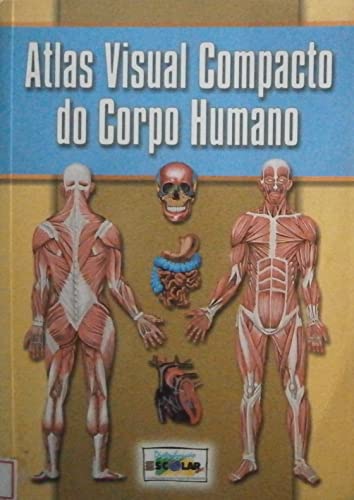 Atlas Visual Compacto Do Corpo Humano