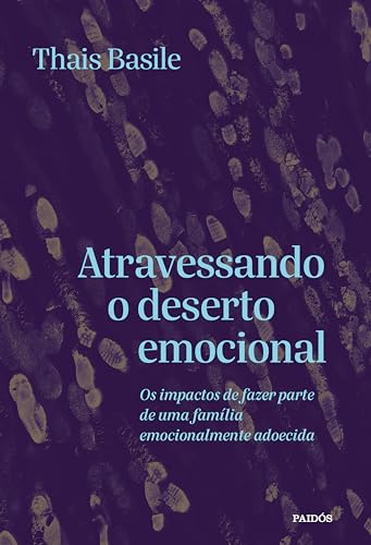 Atravessando o deserto emocional: Os impactos de fazer parte de uma família emocionalmente adoecida