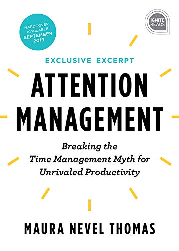 Attention Management Extended Excerpt: Breaking the Time Management Myth for Unrivaled Productivity (Ignite Reads Book 0) (English Edition)