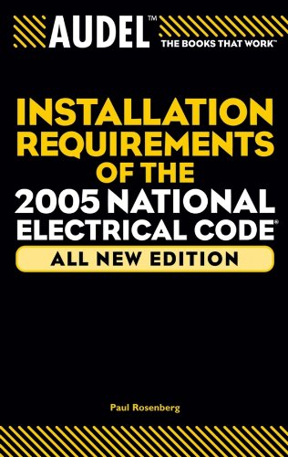 Audel Installation Requirements of the 2005 National Electrical Code (Audel Installation Requirements of the National Electrical Code) (English Edition)