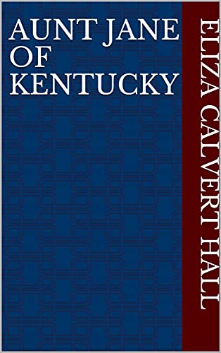 Aunt Jane Of Kentucky (English Edition)