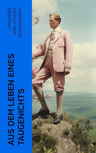 Aus dem Leben eines Taugenichts (German Edition)
