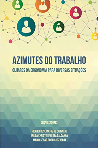 Azimutes do trabalho: Olhares da Ergonomia para Diversas Situações