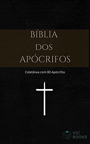 Bíblia dos Apócrifos: (Coletânea de apócrifos)