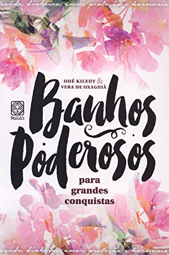 Banhos Poderosos Para Grandes Conquistas
