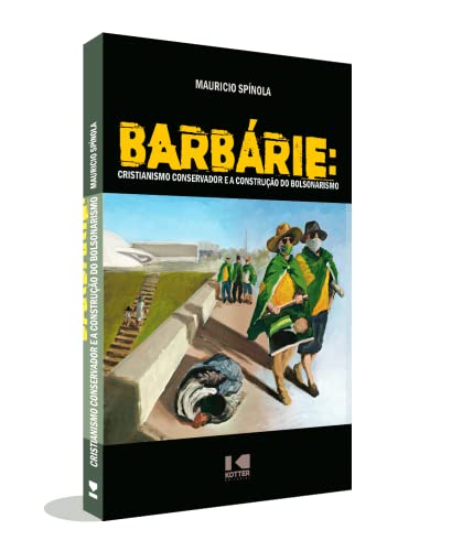 Barbárie: Cristianismo Conservador e a Construção do Bolsonarismo