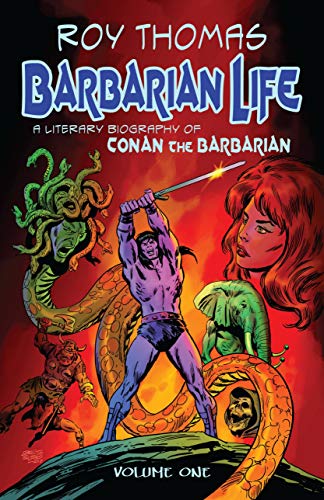 Barbarian Life: A Literary Biography of Conan the Barbarian (Volume 1) (English Edition)