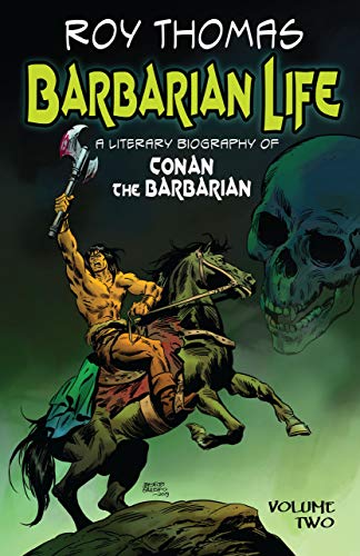 Barbarian Life: A Literary Biography of Conan the Barbarian (Volume Two) (English Edition)