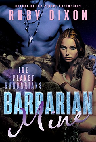 Barbarian Mine: A SciFi Alien Romance (Ice Planet Barbarians Book 4) (English Edition)