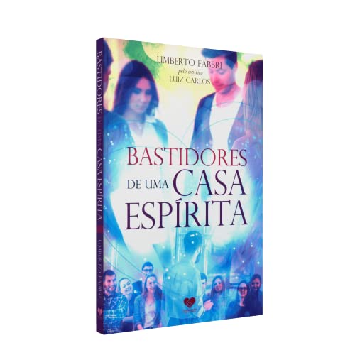 Bastidores de uma Casa Espírita