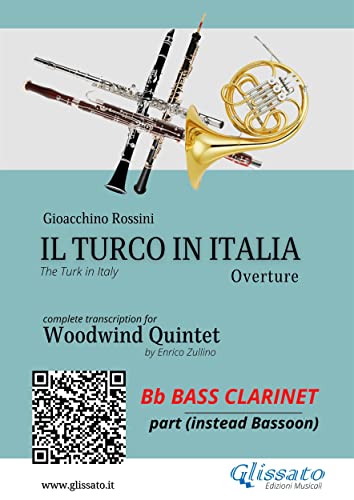 Bb Bass Clarinet part (instead Bassoon): Il Turco in Italia for Woodwind Quintet: The Turk in Italy