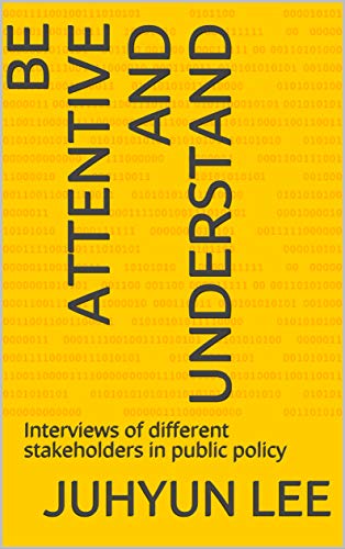 Be attentive and understand: Interviews of different stakeholders in public policy (English Edition)
