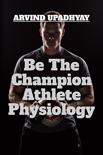 Be The Champion Athlete Physiology (English Edition)