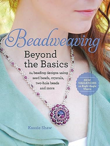 Beadweaving Beyond the Basics: 24 Beading Designs Using Seed Beads, Crystals, Two-hole Beads and More (English Edition)