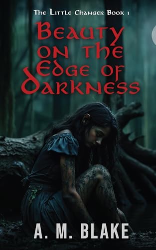 Beauty on the Edge of Darkness (The Little Changer Book 1) (English Edition)