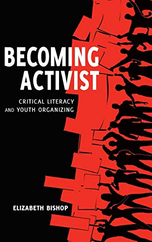 Becoming Activist: Critical Literacy and Youth Organizing: 6