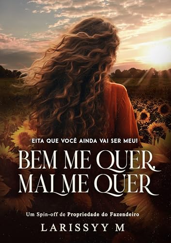 Bem me quer, Mal me quer (Segredos do Campo)