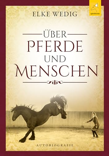 Über Pferde und Menschen: Autobiografie (German Edition)