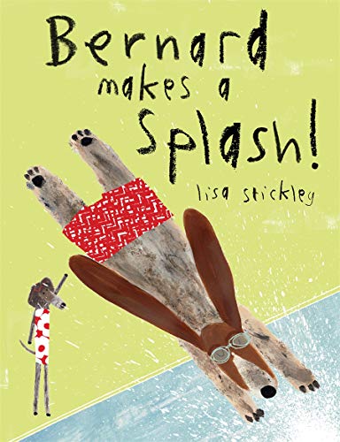 Bernard Makes a Splash: Lisa Stickley