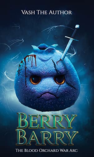 Berry Barry: The Blood Orchard War Arc: A Gothic Fantasy Evolution LitRPG (English Edition)